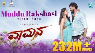 Muddu Raakshasi Video Song | Vaamana | Chethan Gowda | Dhanveerah, Reeshma Nanaiah |Shankar