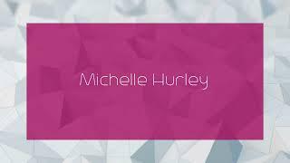 Michelle Hurley - appearance