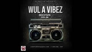 DJ DOTCOM PRESENTS WUL A VIBEZ REMIXTAPE VOL.26 ®