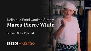 Marco Pierre White - Salmon Piperade - Delicious Food Cooked Simply - BBC Maestro