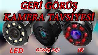 GERİ GÖRÜŞ KAMERA TAVSİYESİ | LEDLİ, LEDSİZ, IR KAMERA, GENİŞ AÇI KAMERA