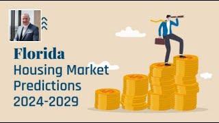 Florida Housing Market Predictions (Update) - What Homebuyers & Investors Can Expect 2024-2029