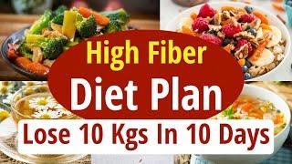 High Fiber Diet Plan To Lose Weight Fast 10 Kgs In 10 Days | Full Day Diet Plan For Weight Loss