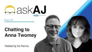 Ask AJ - Chatting to Anna Twomey   Part 1