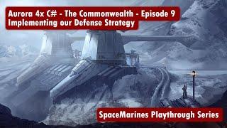 Aurora 4x C# - Episode 9 - The Commonwealth - Implementing a Defense Strategy