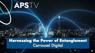 Harnessing the Power of Entanglement – Carrousel Digital