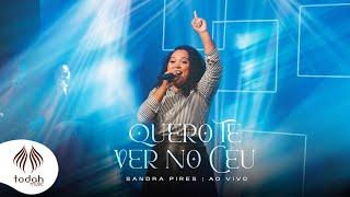 Sandra Pires | Quero Te Ver no Céu [Clipe Oficial]