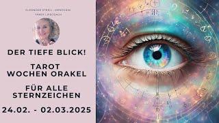 Tarot Wochenorakel  24.02. -02.03.2025 für alle Sternzeichen! Der tiefe Blick!