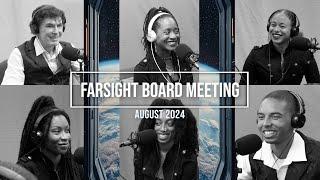 Farsight ET Board Meeting: August 2024 - TRAILER