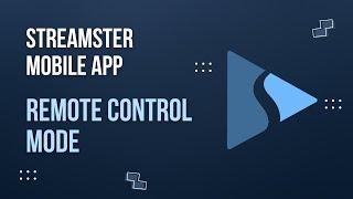 Streamster mobile app - remote control mode.