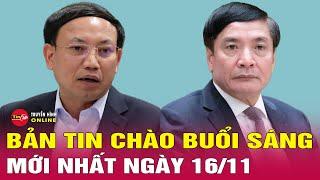 Tin tức 24h mới nhất. Tin sáng 16/11Bộ Chính trị cảnh cáo ông Nguyễn Xuân Ký và ông Bùi Văn Cường