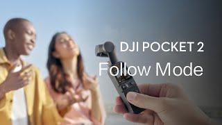 DJI Pocket 2 | How to Use Follow Mode