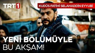 Kudüs Fatihi Selahaddin Eyyubi Yeni Bölümüyle Bu Akşam TRT 1'de! I @kudusfatihiselahaddineyyubi