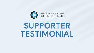 Center for Open Science Supporter Testimonial