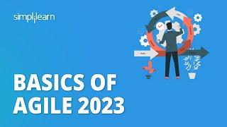  Basics of Agile 2023 | What is Agile | Introduction to Agile | Agile Scrum Training | Simplilearn