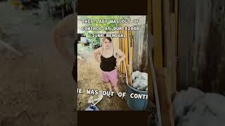 This lady was out of control today at a junk removal in Fort Worth Texas