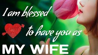 Sweet love message for your Woman • I am blessed to have you as my Wife