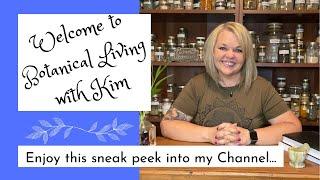 Welcome to Botanical Living with Kim