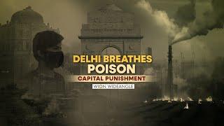 Delhi Air Pollution Crisis: Delhi Breathes Poison: Capital Punishment | WION Wideangle