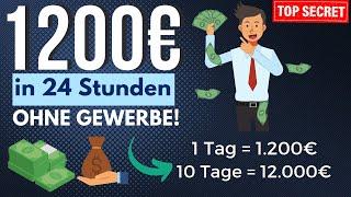 1200€ in 24 Stunden Online Geld verdienen OHNE Gewerbe & OHNE Aufwand (mit Auszahlungs-Beweis)