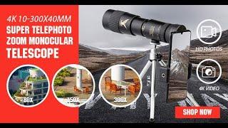 4K 10-300X40mm Super Telephoto Zoom Monocular Telescope(Released in July 2020)