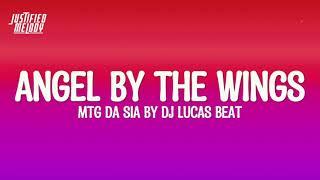 MTG DA SIA - Angel By The Wings (TikTok Trend) (Lyrics) (DJ Lucas Beat)