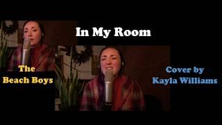 In My Room- The Beach Boys- Cover by Kayla Williams