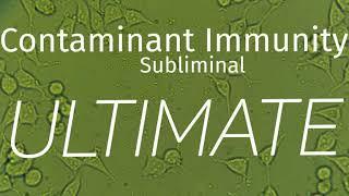 Contaminant Immunity Subliminal