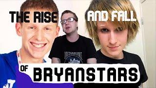 The Rise And Fall Of BryanStars