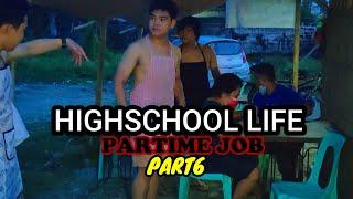 HIGHSCHOOL LIFE || PARTIME JOB (PART6/LAST PART) GRABE YUNG LAST PART LAKAS MAKA THROWBACK  #kupsz