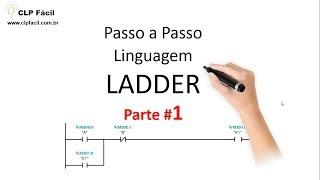 Vídeo #1/3 - Passo a passo da Linguagem LADDER para CLP / PLC - Introdução