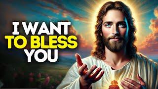 I Want to Bless You | God Says | God Message Today | Gods Message Now | God Message | God Say