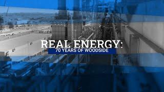 Real Energy: 70 Years of Woodside