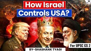 How Israel Controlling U.S. Decisions? | Iran Conflict & Strategic Move Explained | StudyIQ IAS