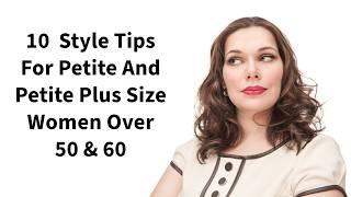 10 Styling Secrets for Petite And Petite Plus Size Women Over 50 & 60