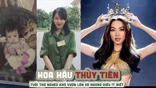 Tiểu sử HOA HẬU THÙY TIÊN || Tuổi thơ nghèo khó vươn lên và những điều ít biết