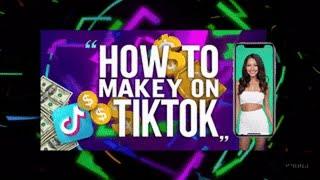 How to Make Money on TikTok