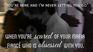 When you are scared of your mafia fiance who is obsessed with you | Taehyung FF | Oneshot