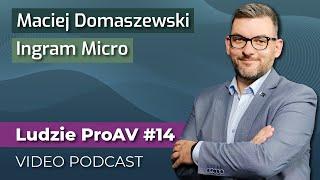 Przyszłość branży AV należy do producentów z IT | Maciej Domaszewski | Ludzie ProAV – VIDEO PODCAST