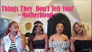 Things They Don't Tell You - Motherhood | Ep 35