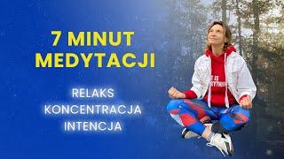 7-minutowa medytacja, którą możesz zrobić zawsze i wszędzie. Intencja. Koncentracja. Relaks.