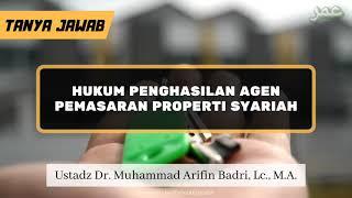 TJ | Hukum Penghasilan Agen Pemasaran Properti Syariah - Ustadz Dr. Muhammad Arifin Badri, Lc., M.A.