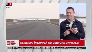 CE SE MAI ÎNTÂMPLĂ CU CENTURA CAPITALEI_Știri B1TV_11 oct. 2024