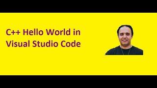 C++ Hello World in Visual Studio Code