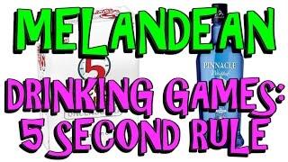 MELANDEAN: DRINKING GAMES! 5 SECOND RULE