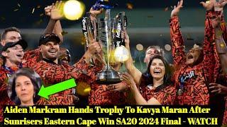 Sunrisers Won SA20 Trophy For 2nd Consecutive Time | SEC vs DSG SA20 Final 2024 | Kavya Maran