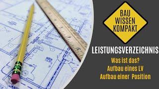 Leistungsverzeichnis (LV) - Was ist das? / Aufbau des LVs / Aufbau einer Position -- KOMPAKT ERKLÄRT