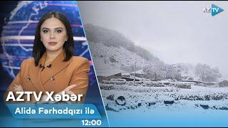 Alidə Fərhadqızı ilə AZTV XƏBƏR (12:00) | 20.10.2024