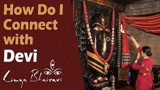 How to Become Available to Devi's Grace | Linga Bhairavi | Sadhguru Exclusive