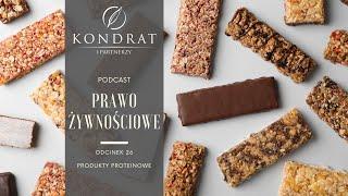 PRAWO ŻYWNOŚCIOWE PODCAST „PRODUKTY PROTEINOWE”
